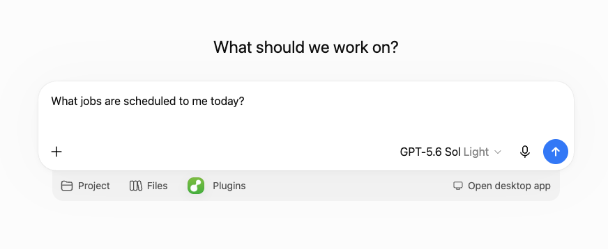 Ask about today's jobs with the ServiceM8 plugin selected